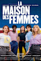 La Maison des femmes Movie Poster