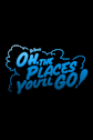 Oh, The Places You'll Go! Movie Poster