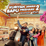 Kuriyan Jawan Baapu Preshaan 2 Poster 0