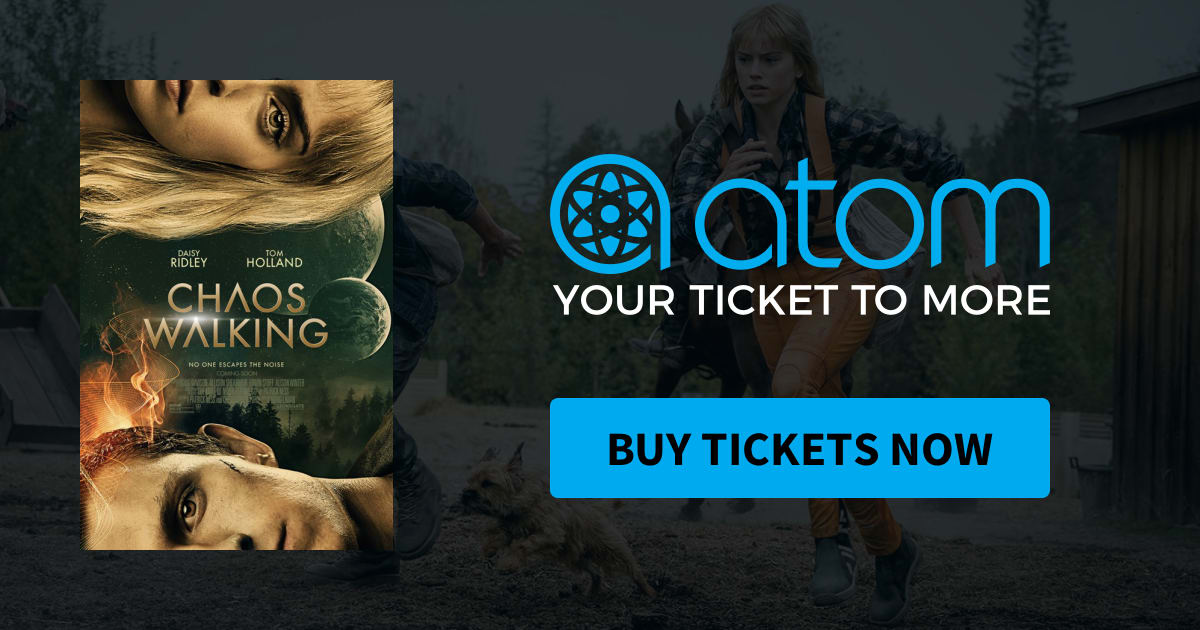 Chaos Walking | Showtimes, Tickets & Reviews - Atom Tickets