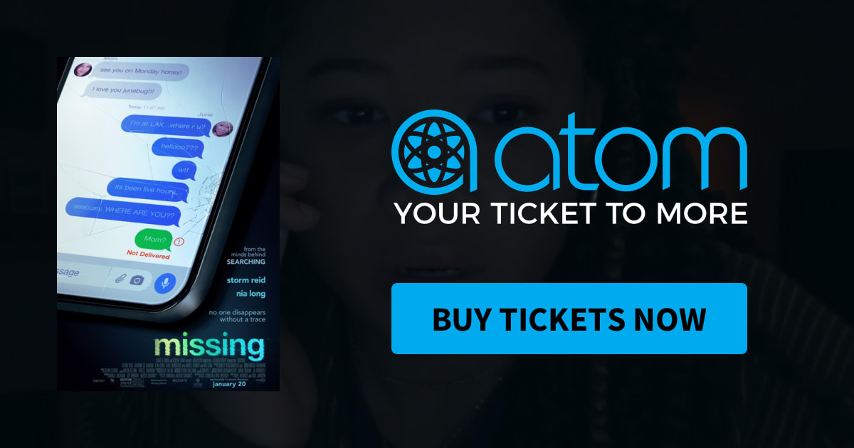Missing Showtimes, Tickets & Reviews Atom Tickets