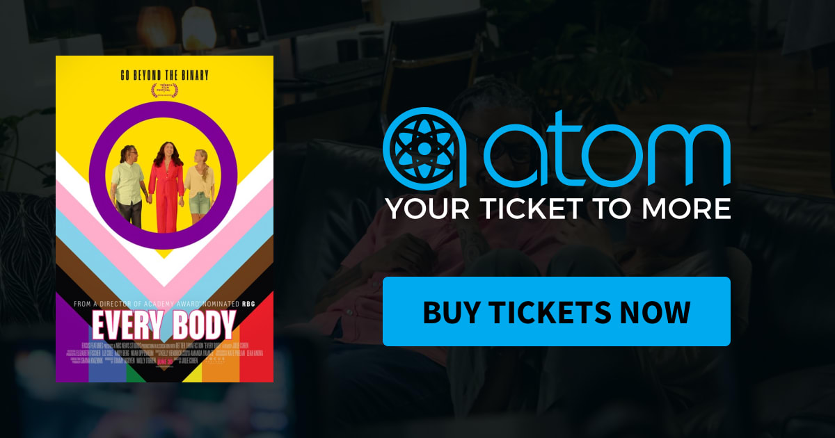 Every Body Showtimes, Tickets & Reviews Atom Tickets