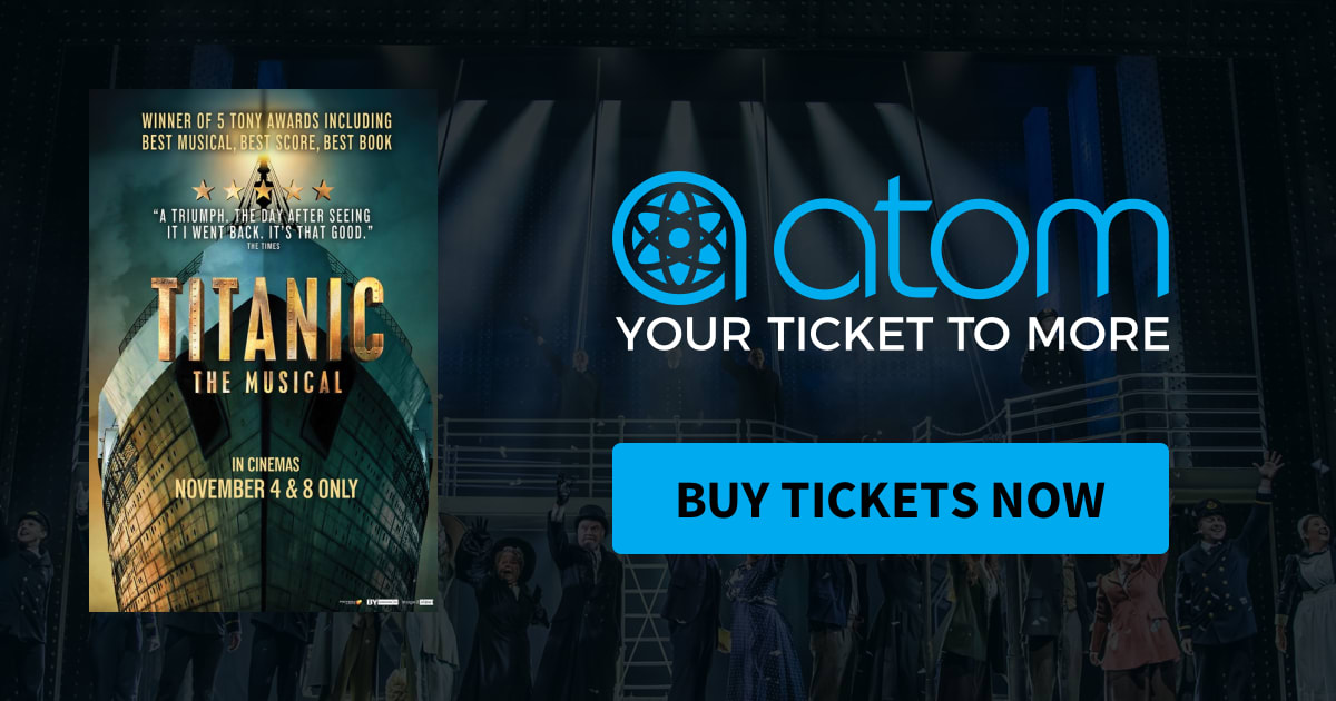 Titanic The Musical Showtimes, Tickets & Reviews Atom Tickets