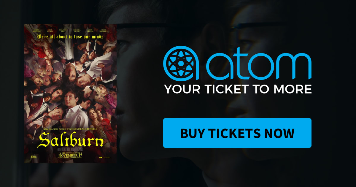 Saltburn Showtimes Tickets Reviews Atom Tickets