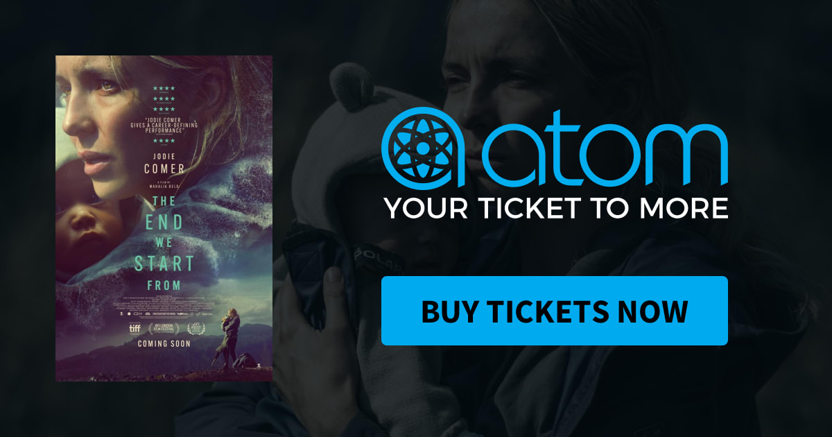 The End We Start From Showtimes, Tickets & Reviews Atom Tickets