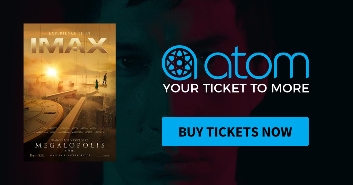 Megalopolis The Ultimate IMAX Experience Showtimes, Tickets