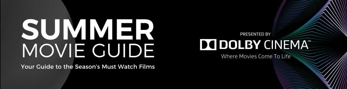 summer movie guide i love dolby cinema