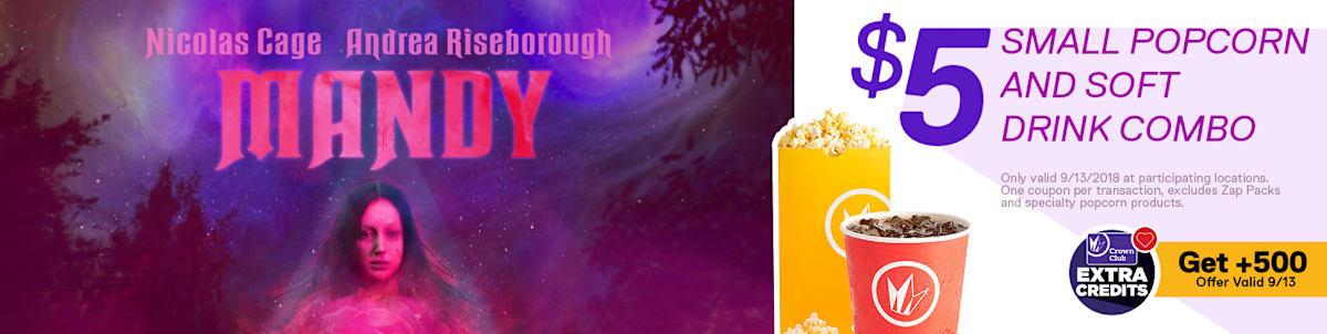 Come out for the one-night showing of Mandy on 9/13! Regal Crown Club members that use their card when seeing the film will get 500 extra credits and a $5 small popcorn and small soft drink combo!