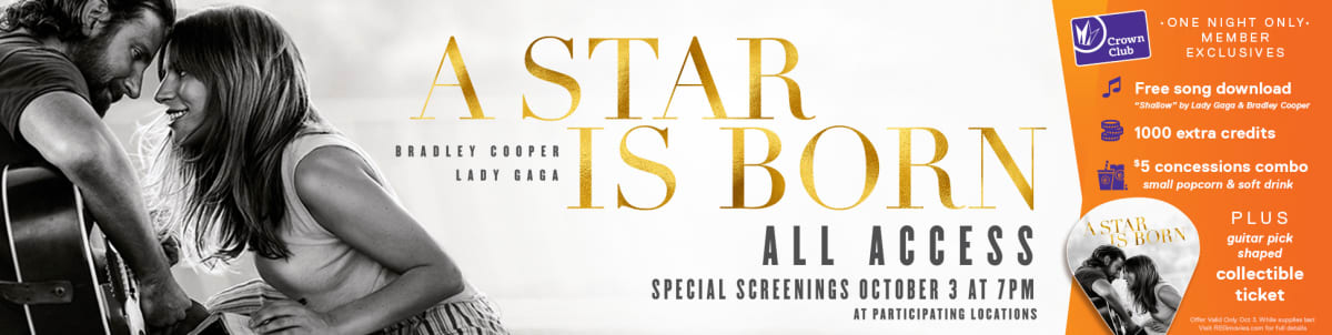 See A Star Is Born - All Access Show at participating Regal Cinemas' locations.